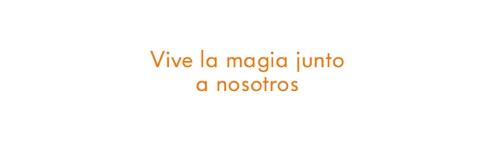 Vive la magia junto a nosotros