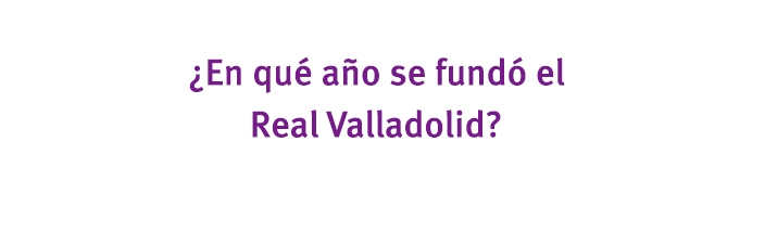 ¿En qué año se fundó el Real Valladolid?