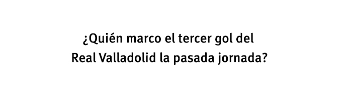 ¿Quién marco el tercer gol del Real Valladolid la pasada jornada?