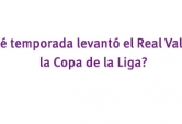 ¿En qué temporada levantó el Real Valladolid la Copa de la Liga?